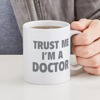 Cafepress - Повярвайте ми, че аз съм докторска чаша - унция керамична чаша - чаша за новост за кафе